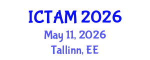 International Conference on Theoretical and Applied Mechanics (ICTAM) May 11, 2026 - Tallinn, Estonia