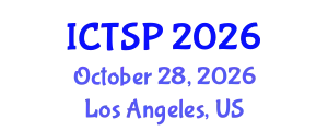 International Conference on Telecommunications and Signal Processing (ICTSP) October 28, 2026 - Los Angeles, United States