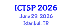 International Conference on Telecommunications and Signal Processing (ICTSP) June 29, 2026 - Istanbul, Turkey