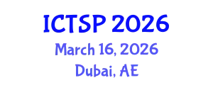 International Conference on Telecommunications and Signal Processing (ICTSP) March 16, 2026 - Dubai, United Arab Emirates