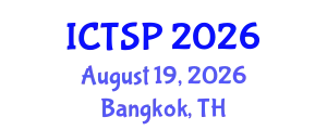 International Conference on Telecommunications and Signal Processing (ICTSP) August 19, 2026 - Bangkok, Thailand