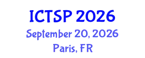 International Conference on Telecommunications and Signal Processing (ICTSP) September 20, 2026 - Paris, France