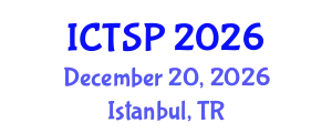 International Conference on Telecommunications and Signal Processing (ICTSP) December 20, 2026 - Istanbul, Turkey