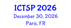 International Conference on Telecommunications and Signal Processing (ICTSP) December 30, 2026 - Paris, France