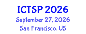 International Conference on Telecommunications and Signal Processing (ICTSP) September 27, 2026 - San Francisco, United States