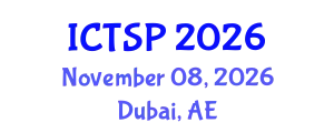 International Conference on Telecommunications and Signal Processing (ICTSP) November 08, 2026 - Dubai, United Arab Emirates
