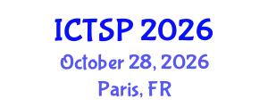 International Conference on Telecommunications and Signal Processing (ICTSP) October 28, 2026 - Paris, France