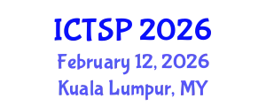International Conference on Telecommunications and Signal Processing (ICTSP) February 12, 2026 - Kuala Lumpur, Malaysia