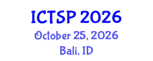 International Conference on Telecommunications and Signal Processing (ICTSP) October 25, 2026 - Bali, Indonesia