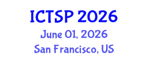 International Conference on Telecommunications and Signal Processing (ICTSP) June 01, 2026 - San Francisco, United States