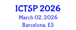 International Conference on Telecommunications and Signal Processing (ICTSP) March 02, 2026 - Barcelona, Spain
