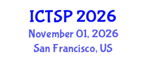 International Conference on Telecommunications and Signal Processing (ICTSP) November 01, 2026 - San Francisco, United States