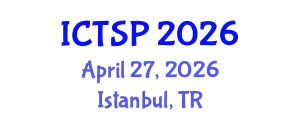 International Conference on Telecommunications and Signal Processing (ICTSP) April 27, 2026 - Istanbul, Turkey