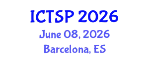 International Conference on Telecommunications and Signal Processing (ICTSP) June 08, 2026 - Barcelona, Spain
