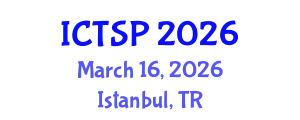 International Conference on Telecommunications and Signal Processing (ICTSP) March 16, 2026 - Istanbul, Turkey