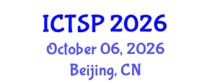 International Conference on Telecommunications and Signal Processing (ICTSP) October 06, 2026 - Beijing, China
