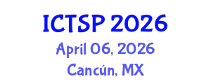 International Conference on Telecommunications and Signal Processing (ICTSP) April 06, 2026 - Cancún, Mexico