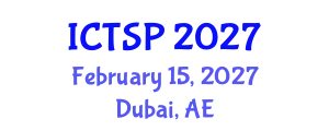 International Conference on Telecommunications and Signal Processing (ICTSP) February 15, 2027 - Dubai, United Arab Emirates