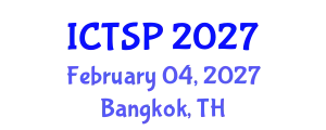 International Conference on Telecommunications and Signal Processing (ICTSP) February 04, 2027 - Bangkok, Thailand