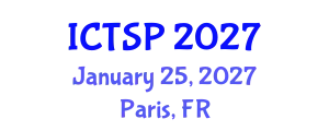 International Conference on Telecommunications and Signal Processing (ICTSP) January 25, 2027 - Paris, France