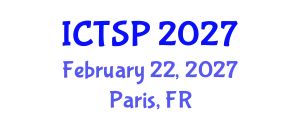 International Conference on Telecommunications and Signal Processing (ICTSP) February 22, 2027 - Paris, France