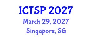 International Conference on Telecommunications and Signal Processing (ICTSP) March 29, 2027 - Singapore, Singapore