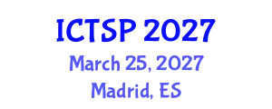 International Conference on Telecommunications and Signal Processing (ICTSP) March 25, 2027 - Madrid, Spain