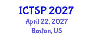 International Conference on Telecommunications and Signal Processing (ICTSP) April 22, 2027 - Boston, United States