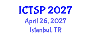 International Conference on Telecommunications and Signal Processing (ICTSP) April 26, 2027 - Istanbul, Turkey