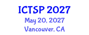 International Conference on Telecommunications and Signal Processing (ICTSP) May 20, 2027 - Vancouver, Canada