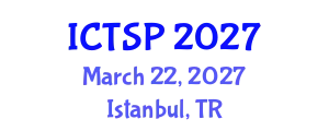 International Conference on Telecommunications and Signal Processing (ICTSP) March 22, 2027 - Istanbul, Turkey