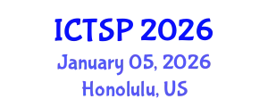 International Conference on Telecommunications and Signal Processing (ICTSP) January 05, 2026 - Honolulu, United States