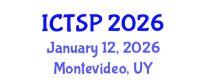 International Conference on Telecommunications and Signal Processing (ICTSP) January 12, 2026 - Montevideo, Uruguay