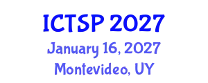 International Conference on Telecommunications and Signal Processing (ICTSP) January 16, 2027 - Montevideo, Uruguay