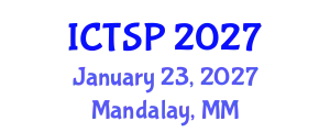 International Conference on Telecommunications and Signal Processing (ICTSP) January 23, 2027 - Mandalay, Myanmar