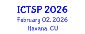 International Conference on Telecommunications and Signal Processing (ICTSP) February 02, 2026 - Havana, Cuba