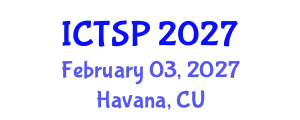 International Conference on Telecommunications and Signal Processing (ICTSP) February 03, 2027 - Havana, Cuba