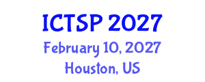 International Conference on Telecommunications and Signal Processing (ICTSP) February 10, 2027 - Houston, United States