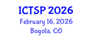 International Conference on Telecommunications and Signal Processing (ICTSP) February 16, 2026 - Bogota, Colombia