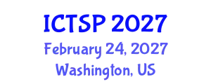 International Conference on Telecommunications and Signal Processing (ICTSP) February 24, 2027 - Washington, United States