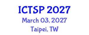 International Conference on Telecommunications and Signal Processing (ICTSP) March 03, 2027 - Taipei, Taiwan