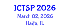 International Conference on Telecommunications and Signal Processing (ICTSP) March 02, 2026 - Haifa, Israel