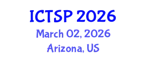 International Conference on Telecommunications and Signal Processing (ICTSP) March 02, 2026 - Arizona, United States