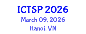 International Conference on Telecommunications and Signal Processing (ICTSP) March 09, 2026 - Hanoi, Vietnam