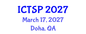 International Conference on Telecommunications and Signal Processing (ICTSP) March 17, 2027 - Doha, Qatar