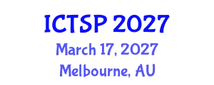 International Conference on Telecommunications and Signal Processing (ICTSP) March 17, 2027 - Melbourne, Australia