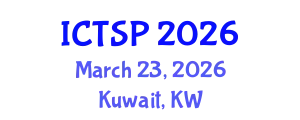 International Conference on Telecommunications and Signal Processing (ICTSP) March 23, 2026 - Kuwait, Kuwait