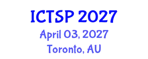 International Conference on Telecommunications and Signal Processing (ICTSP) April 03, 2027 - Toronto, Australia
