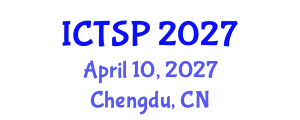 International Conference on Telecommunications and Signal Processing (ICTSP) April 10, 2027 - Chengdu, China