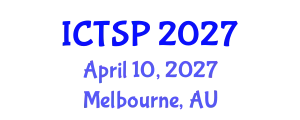 International Conference on Telecommunications and Signal Processing (ICTSP) April 10, 2027 - Melbourne, Australia
